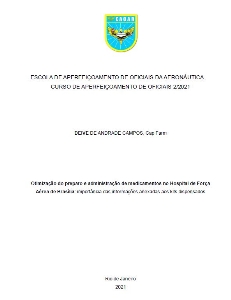 Otimização do preparo e administração de medicamentos no Hospital de Força Aérea de Brasília [recurso eletrônico] : importância das informações anexadas aos kits dispensados
