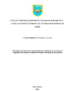 Implantação de protocolo racionalizado para solicitação de ressonância magnética das mamas no âmbito do Sistema de Saúde da Aeronáutica [recurso eletrônico]