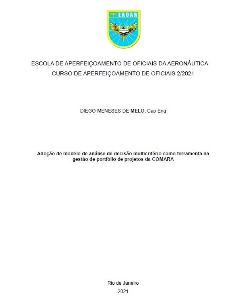 Adoção de modelo de análise de decisão multicritério como ferramenta na gestão de portfólio de projetos da COMARA [recurso eletrônico]