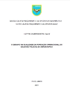 O desafio na qualidade da formação operacional do soldado policial da Aeronáutica [recurso eletrônico]