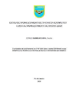 O processo de acionamento do 3°/8° GAV para o alerta SAR Brasil e sua influência na eficiência do Sistema de Busca e Salvamento Aeronáutico [recurso eletrônico]