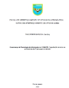 Governança de Tecnologia da Informação no COMAER [recurso eletrônico] : capacitação de todos os profissionais de TI para apoio à decisão