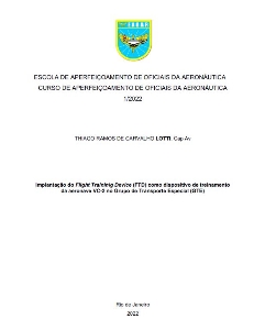 Implantação do Flight Traininig Device (FTD) como dispositivo de treinamento da aeronave VC-2 no Grupo de Transporte Especial (GTE) [recurso eletrônico]