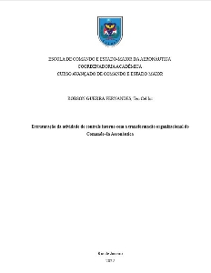 Estruturação da atividade de controle interno com a transformação organizacional do Comando da Aeronáutica [recurso eletrônico]