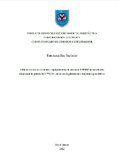 Influência entre os aviônicos e equipamentos da aeronave P-95BM na consciência situacional de pilotos do 2º/7ºGAV, em áreas de plataformas marítimas petrolíferas [recurso eletrônico]