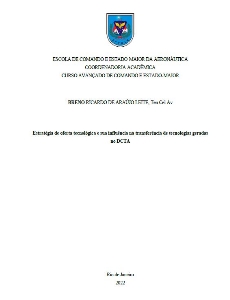 Estratégia de oferta tecnológica e sua influência na transferência de tecnologias geradas no DCTA [recurso eletrônico]