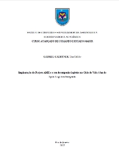 Implantação do Projeto AMX e o seu desempenho logístico no Ciclo de Vida à luz do Apoio Logístico Integrado [recurso eletrônico]