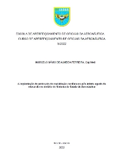 A implantação de protocolo de reabilitação cardíaca no pós infarto agudo do miocárdio no âmbito do Sistema de Saúde da Aeronáutica [recurso eletrônico]