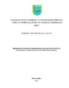 Implantação de sistema de referenciamento ao serviço de microscopia endodôntica no âmbito do Sistema de Saúde da Aeronáutica [recurso eletrônico]