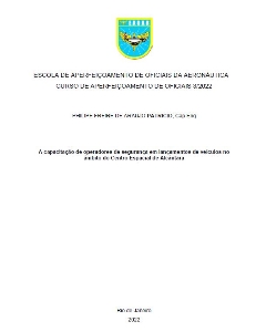 A capacitação de operadores de segurança em lançamentos de veículos no âmbito do Centro Espacial de Alcântara [recurso eletrônico]