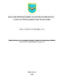 Gestão de riscos na contratação de suporte logísticos de aeronaves militares [recurso eletrônico] : uma ferramenta importante para os gestores