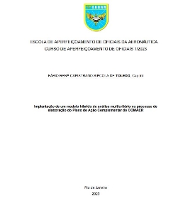 Implantação de um modelo híbrido de análise multicritério no processo de elaboração do Plano de Ação Complementar do COMAER [recurso eletrônico]
