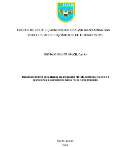 Desenvolvimento de sistemas de propulsão híbrido-elétricos [recurso eletrônico] : benefícios operacionais e estratégicos para a Força Aérea Brasileira