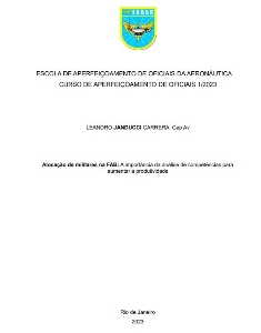 Alocação de militares na FAB: [recurso eletrônico] : a importância da análise de competências para aumentar a produtividade