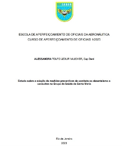 Estudo sobre a adoção de medidas preventivas de combate ao absenteísmo a consultas no Grupo de Saúde de Santa Maria [recurso eletrônico]