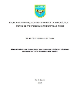 A importância do uso da tecnologia para aumentar a eficiência e eficácia na gestão da Central de Subsistência do Galeão [recurso eletrônico]