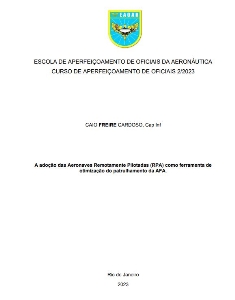 A adoção das Aeronaves Remotamente Pilotadas (RPA) como ferramenta de otimização do patrulhamento da AFA [recurso eletrônico]