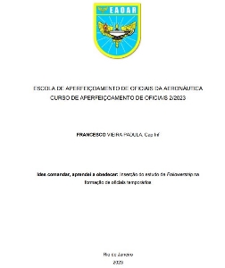 Ides comandar, aprendei a obedecer [recurso eletrônico] : inserção do estudo de Followership na formação de oficiais temporários