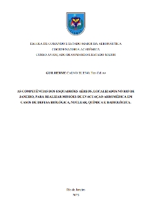 As competências dos esquadrões aéreos, localizados no Rio de Janeiro, para realizar missões de evacuação aeromédica em casos de defesa biológica, nuclear, química e radiológica [recurso eletrônico]