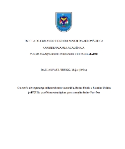 O acordo de segurança trilateral entre Austrália, Reino Unido e Estados Unidos (AUKUS) [recurso eletrônico] : os efeitos estratégicos para a região Indo- Pacifico