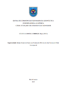 Superioridade Aérea [recurso eletrônico] : estudo da guerra na Ucrânia de 2022 através das Teorias do Poder Aeroespacial 