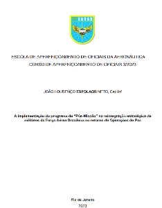 A implementação do programa de "Pós-Missão" na reintegração estratégica de militares da Força Aérea Brasileira no retorno de Operações de Paz [recurso eletrônico]