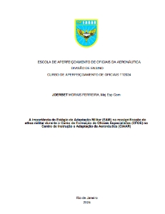A importância do Estágio de Adaptação Militar (EAM) na ressignificação do ethos militar durante o Curso de Formação de Oficiais Especialistas (CFOE) no Centro de Instrução e Adaptação da Aeronáutica (CIAAR) [recurso eletrônico]