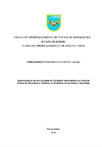 Implementação de uma Unidade de Cuidados Intermediários no Hospital Central da Aeronáutica: Reflexos na Qualidade da Assistência Hospitalar [recurso eletrônico]