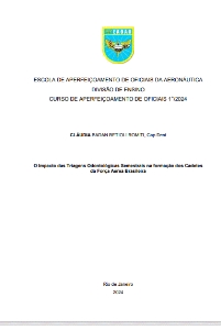 O Impacto das Triagens Odontológicas Semestrais na formação dos Cadetes da Força Aérea Brasileira [recurso eletrônico]