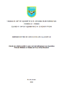 Adoção de critérios jurídicos para o ato de indiciamento nos Inquéritos Policiais Militares no âmbito da Força Aérea Brasileira [recurso eletrônico]