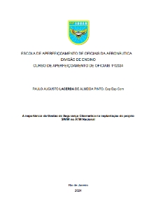 A importância da Gestão de Segurança Cibernética na implantação do projeto SWIM no ATM Nacional [recurso eletrônico]