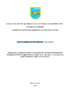 Emprego de Armamento através de Sistemas de Aeronaves Remotamente Pilotadas (SARP) na Região Norte do Brasil [recurso eletrônico] : uma visão sobre o incremento das ações de defesa e vigilância da Amazônia