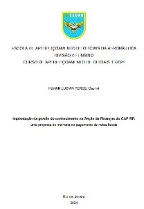 Implantação da gestão do conhecimento na Seção de Finanças do GAP-RF [recurso eletrônico] : uma proposta de melhoria no pagamento de notas fiscais