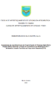 Implantação de uma Metodologia de Caracterização de Sistemas Night Vision Goggles (NVG) utilizando a Função de Transferência de Modulação (MTF – Modulation Transfer Function) na Força Aérea Brasileira (FAB) [recurso eletrônico]