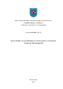 Projeção de Poder Aeroespacial Brasileiro na América do Sul com a utilização das Aeronaves SC-105 Amazonas SAR [recurso eletrônico]