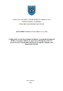 A influência do Curso de Especialização em Medicina Aeroespacial do Instituto de Medicina Aeroespacial (IMAE) na capacitação profissional dos médicos de carreira da Força Aérea Brasileira pertencentes ao Segundo Comando Aéreo Regional (II COMAR) [recurso eletrônico]