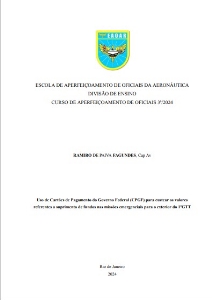Uso de Cartões de Pagamento do Governo Federal (CPGF) para custear os valores referentes a suprimento de fundos nas missões emergenciais para o exterior do 1ºGTT [recurso eletrônico]